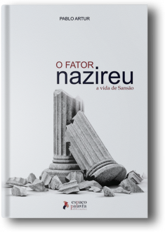 O Fator Nazireu a Vida de Sansão